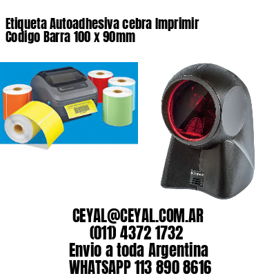 Etiqueta Autoadhesiva cebra Imprimir Codigo Barra 100 x 90mm