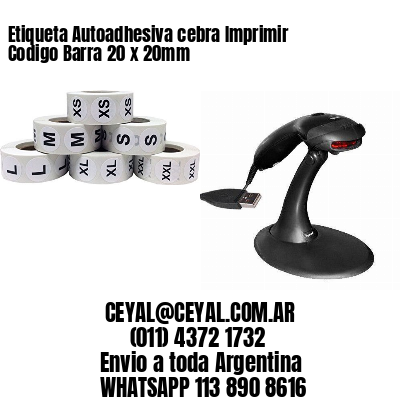 Etiqueta Autoadhesiva cebra Imprimir Codigo Barra 20 x 20mm