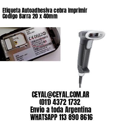 Etiqueta Autoadhesiva cebra Imprimir Codigo Barra 20 x 40mm