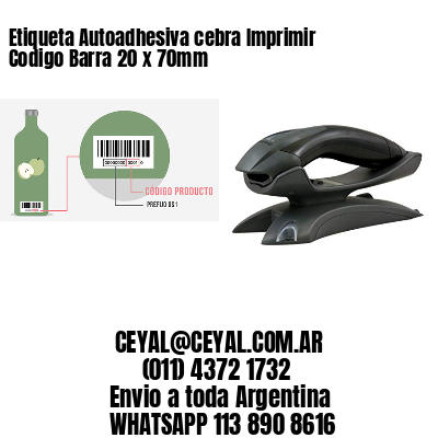 Etiqueta Autoadhesiva cebra Imprimir Codigo Barra 20 x 70mm