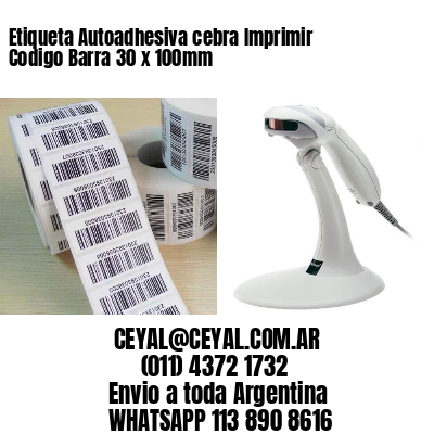 Etiqueta Autoadhesiva cebra Imprimir Codigo Barra 30 x 100mm