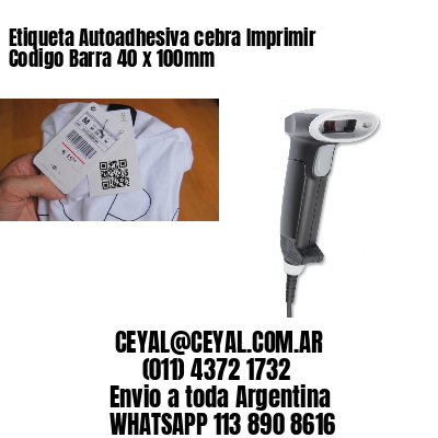 Etiqueta Autoadhesiva cebra Imprimir Codigo Barra 40 x 100mm