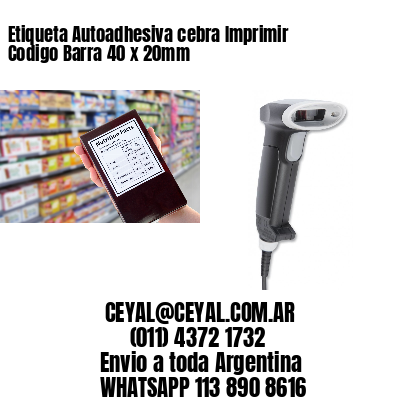 Etiqueta Autoadhesiva cebra Imprimir Codigo Barra 40 x 20mm