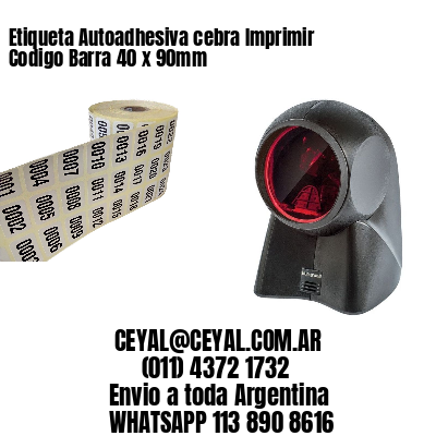 Etiqueta Autoadhesiva cebra Imprimir Codigo Barra 40 x 90mm
