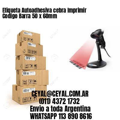 Etiqueta Autoadhesiva cebra Imprimir Codigo Barra 50 x 60mm