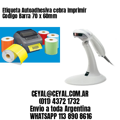 Etiqueta Autoadhesiva cebra Imprimir Codigo Barra 70 x 60mm