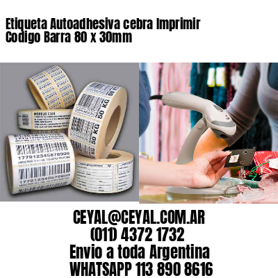 Etiqueta Autoadhesiva cebra Imprimir Codigo Barra 80 x 30mm