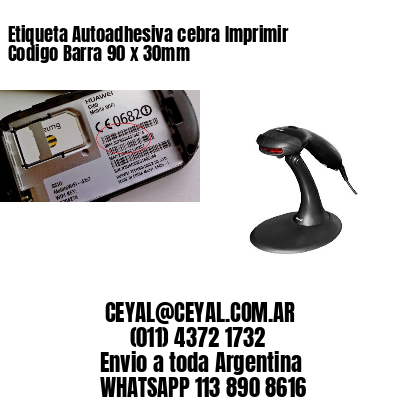 Etiqueta Autoadhesiva cebra Imprimir Codigo Barra 90 x 30mm