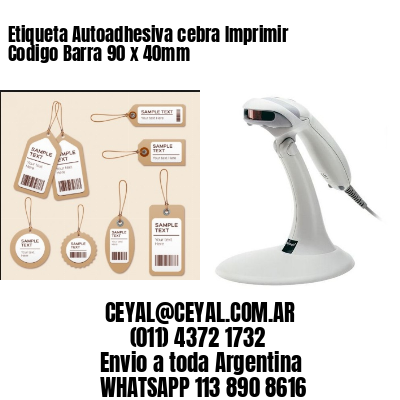 Etiqueta Autoadhesiva cebra Imprimir Codigo Barra 90 x 40mm