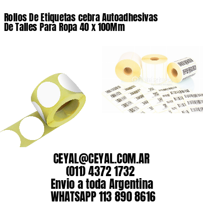 Rollos De Etiquetas cebra Autoadhesivas De Talles Para Ropa 40 x 100Mm