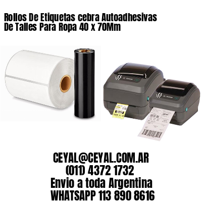 Rollos De Etiquetas cebra Autoadhesivas De Talles Para Ropa 40 x 70Mm