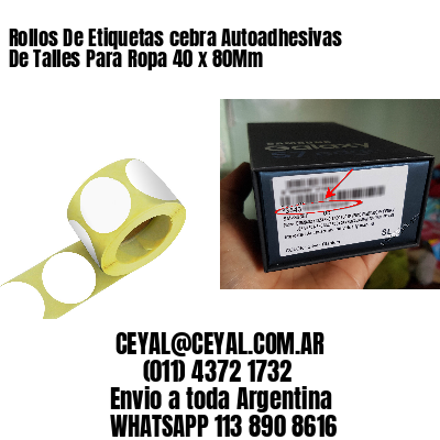 Rollos De Etiquetas cebra Autoadhesivas De Talles Para Ropa 40 x 80Mm
