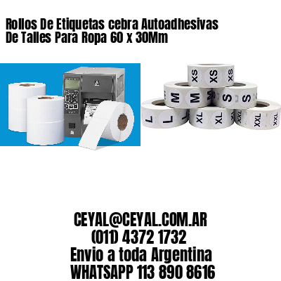 Rollos De Etiquetas cebra Autoadhesivas De Talles Para Ropa 60 x 30Mm