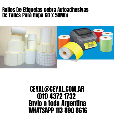 Rollos De Etiquetas cebra Autoadhesivas De Talles Para Ropa 60 x 50Mm