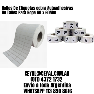 Rollos De Etiquetas cebra Autoadhesivas De Talles Para Ropa 60 x 60Mm