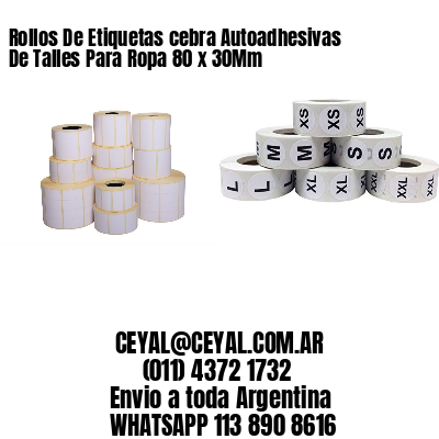 Rollos De Etiquetas cebra Autoadhesivas De Talles Para Ropa 80 x 30Mm