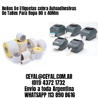 Rollos De Etiquetas cebra Autoadhesivas De Talles Para Ropa 80 x 40Mm