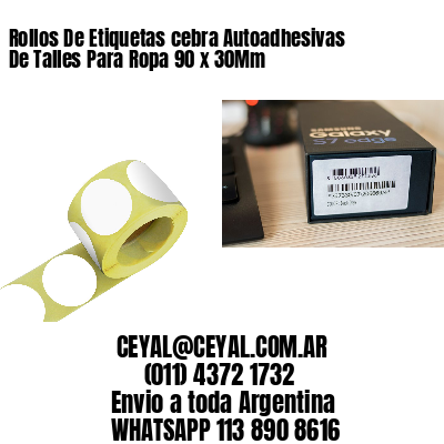 Rollos De Etiquetas cebra Autoadhesivas De Talles Para Ropa 90 x 30Mm