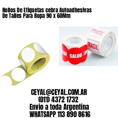 Rollos De Etiquetas cebra Autoadhesivas De Talles Para Ropa 90 x 60Mm