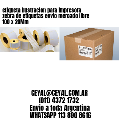 etiqueta ilustracion para impresora zebra de etiquetas envio mercado libre 100 x 20Mm
