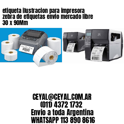 etiqueta ilustracion para impresora zebra de etiquetas envio mercado libre 30 x 90Mm