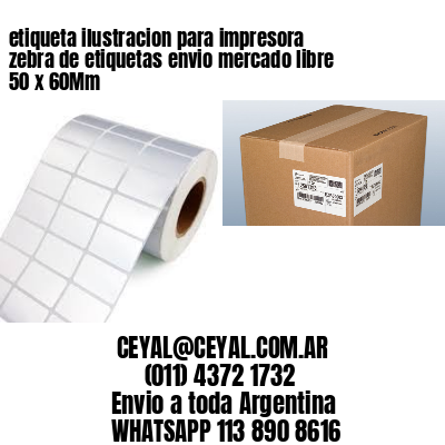 etiqueta ilustracion para impresora zebra de etiquetas envio mercado libre 50 x 60Mm