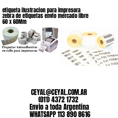 etiqueta ilustracion para impresora zebra de etiquetas envio mercado libre 60 x 60Mm
