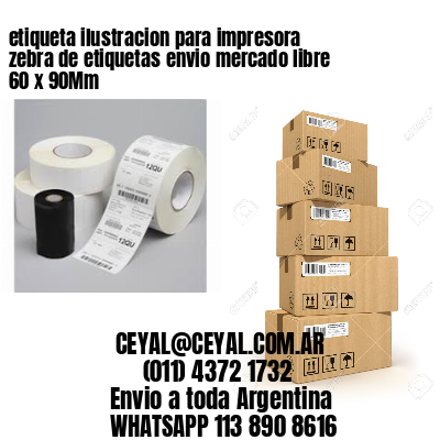 etiqueta ilustracion para impresora zebra de etiquetas envio mercado libre 60 x 90Mm