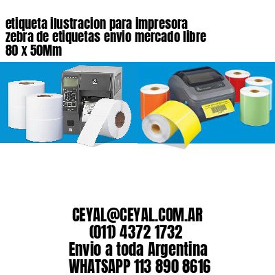 etiqueta ilustracion para impresora zebra de etiquetas envio mercado libre 80 x 50Mm