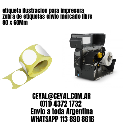 etiqueta ilustracion para impresora zebra de etiquetas envio mercado libre 80 x 60Mm