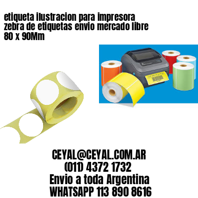 etiqueta ilustracion para impresora zebra de etiquetas envio mercado libre 80 x 90Mm