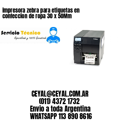 impresora zebra para etiquetas en confeccion de ropa 30 x 50Mm