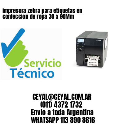 impresora zebra para etiquetas en confeccion de ropa 30 x 90Mm