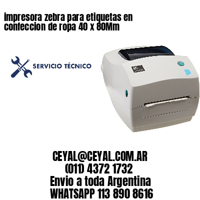impresora zebra para etiquetas en confeccion de ropa 40 x 80Mm