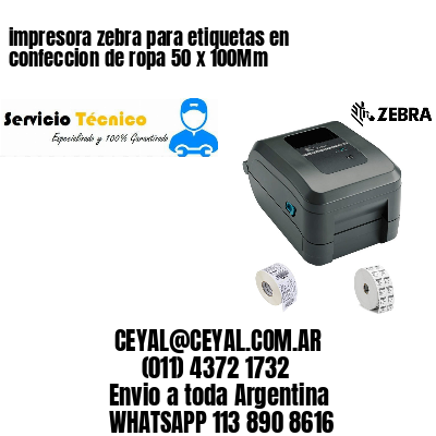 impresora zebra para etiquetas en confeccion de ropa 50 x 100Mm