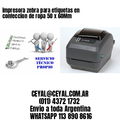 impresora zebra para etiquetas en confeccion de ropa 50 x 60Mm