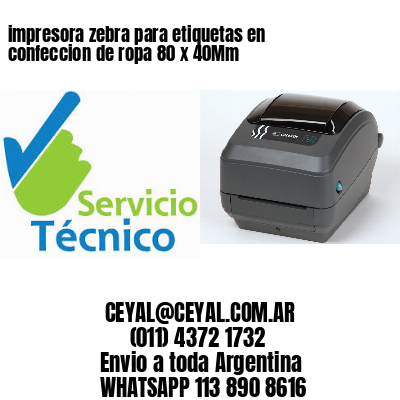 impresora zebra para etiquetas en confeccion de ropa 80 x 40Mm