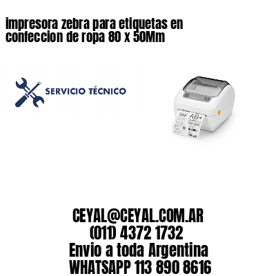 impresora zebra para etiquetas en confeccion de ropa 80 x 50Mm