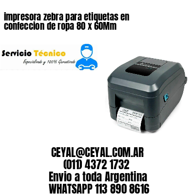 impresora zebra para etiquetas en confeccion de ropa 80 x 60Mm