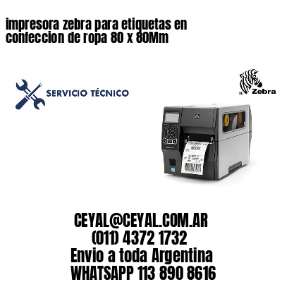 impresora zebra para etiquetas en confeccion de ropa 80 x 80Mm
