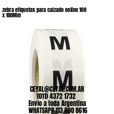 zebra etiquetas para calzado online 100 x 100Mm