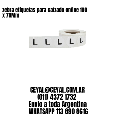 zebra etiquetas para calzado online 100 x 70Mm