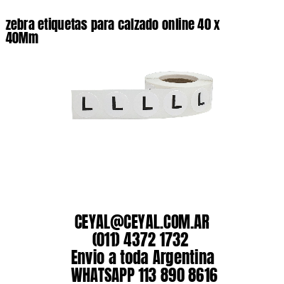 zebra etiquetas para calzado online 40 x 40Mm