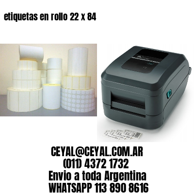 etiquetas en rollo 22 x 84