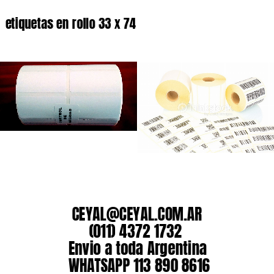 etiquetas en rollo 33 x 74