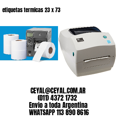 etiquetas termicas 23 x 73