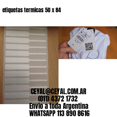 etiquetas termicas 50 x 84