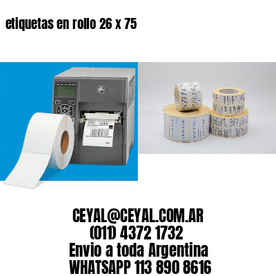 etiquetas en rollo 26 x 75