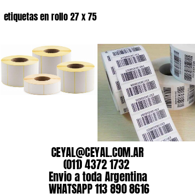 etiquetas en rollo 27 x 75