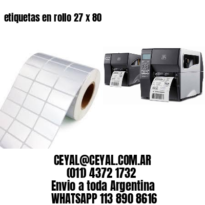 etiquetas en rollo 27 x 80